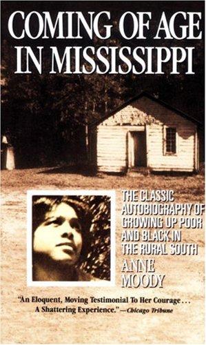 Coming of Age in Mississippi: The Classic Autobiography of Growing Up Poor and Black in the Rural South