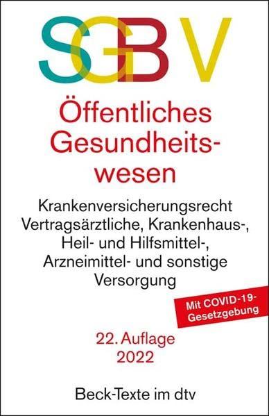 SGB V Recht des öffentlichen Gesundheitswesens: mit Sozialgesetzbuch (SGB I) Allgemeiner Teil, Sozialgesetzbuch (SGB IV), Gemeinsame Vorschriften für ... Entgeltfortzahlungsgesetz (Beck-Texte im dtv)