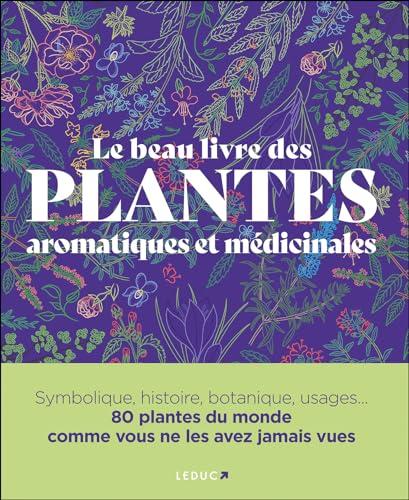 Le beau livre des plantes aromatiques et médicinales