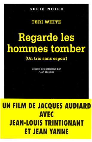 Regarde les hommes tomber : un trio sans espoir