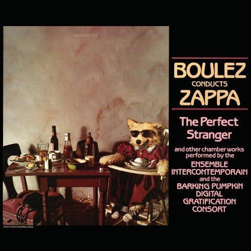 Boulez Conducts Zappa: the Perfect Stranger