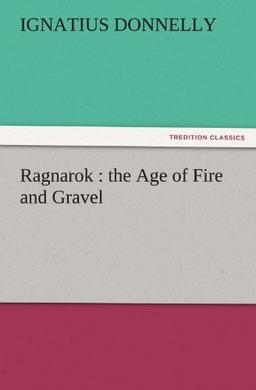 Ragnarok : the Age of Fire and Gravel (TREDITION CLASSICS)