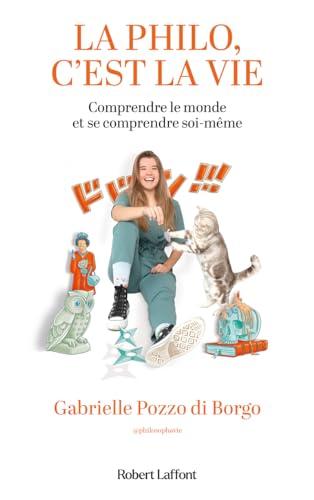 La philo, c'est la vie : comprendre le monde et se comprendre soi-même