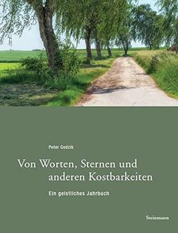 Von Worten, Sternen und anderen Kostbarkeiten: Ein geistliches Jahrbuch