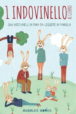 1 indovinello al giorno: 366 indovinelli in rima da leggere in famiglia | Libro in stampatello maiuscolo per bambini a partire dai 6 anni (Un giorno senza sorriso è un giorno perso)