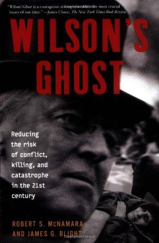 Wilson's Ghost: Reducing The Risk Of Conflict, Killing, And Catastrophe In The 21st Century