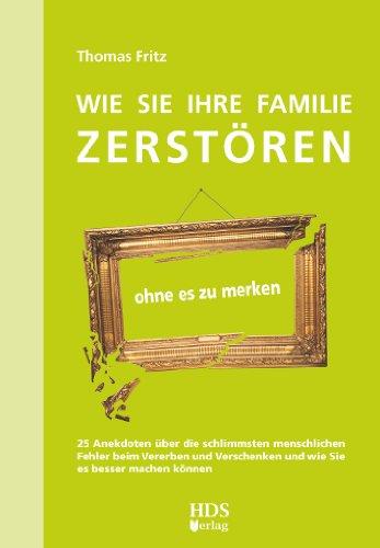 Wie Sie Ihre Familie zerstören ohne es zu merken