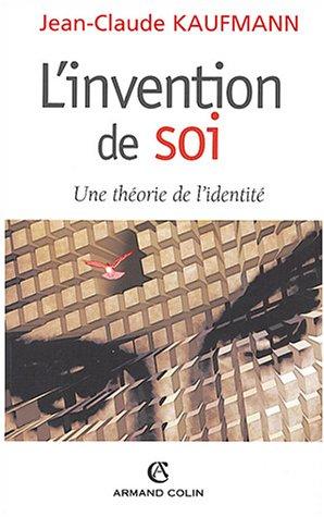 L'invention de soi : une théorie de l'identité