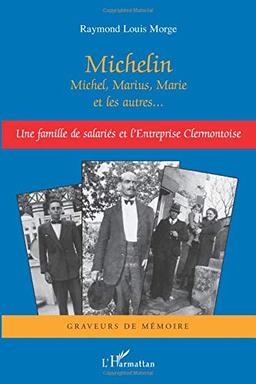 Michelin, Michel, Marius, Marie et les autres... : une famille de salariés et l'entreprise clermontoise