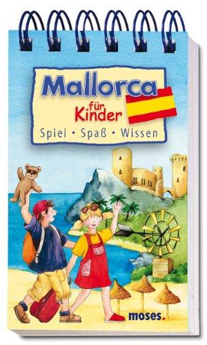 Mallorca für Kinder: Spiel. Spaß. Wissen