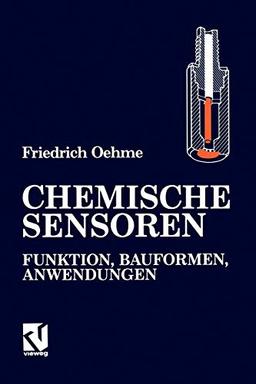 Chemische Sensoren: Funktion, Bauformen, Anwendungen