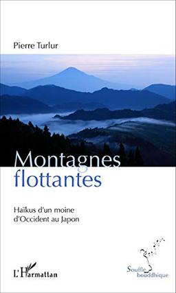 Montagnes flottantes : haïkus d'un moine d'Occident au Japon