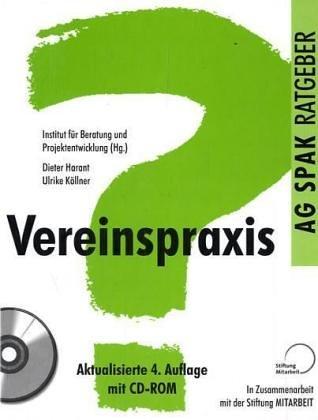 Vereinspraxis: Ein Ratgeber zum Vereinsrecht, zum Arbeitsrecht und zu kaufmännischen Fragen