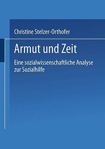 Armut und Zeit: Eine sozialwissenschaftliche Analyse zur Sozialhilfe (German Edition)