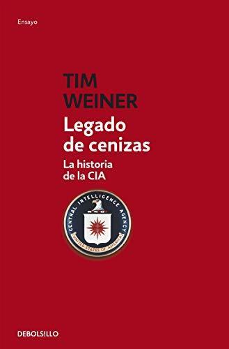 Legado de cenizas: La historia de la CIA (Ensayo | Historia)