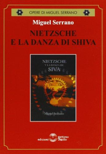 Nietzsche e la danza di Shiva (Opere di Miguel Serrano)