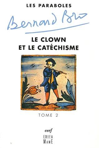 Les paraboles. Vol. 2. Le clown et le catéchisme