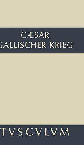 Bellum Gallicum / Der gallische Krieg: Lateinisch-deutsch (Sammlung Tusculum)