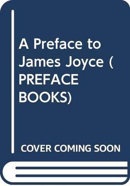 A Preface to James Joyce (PREFACE BOOKS)