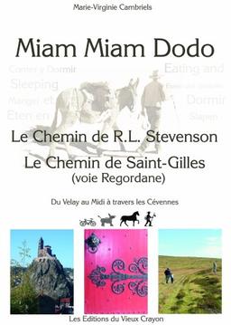 Miam-miam-dodo : chemin de R.L. Stevenson, chemin de Saint-Gilles (voie Regordane), du Velay au Midi à travers les Cévennes : avec indication des hébergements adaptés aux personnes à mobilité réduite