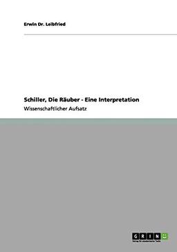 Schiller, Die Räuber - Eine Interpretation