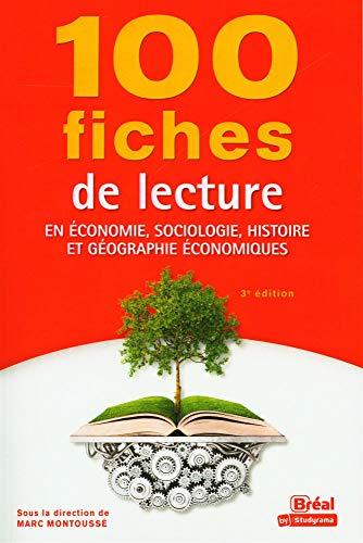 100 fiches de lecture en économie, sociologie, histoire et géographie économiques