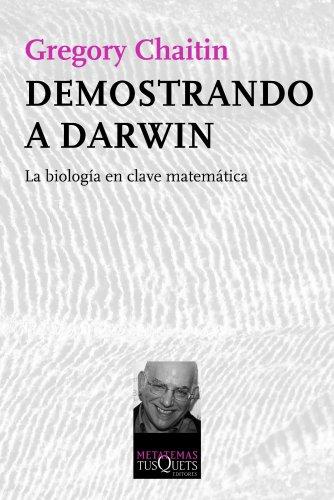 Demostrando a Darwin: La biología en clave matemática (Metatemas, Band 124)