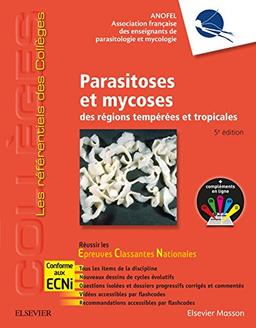 Parasitoses et mycoses des régions tempérées et tropicales : réussir les épreuves classantes nationales : conforme aux ECNi