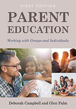 Parent Education: Working with Groups and Individuals