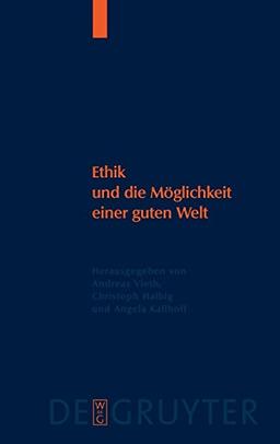 Ethik und die Möglichkeit einer guten Welt: Eine Kontroverse um die „Konkrete Ethik“ (Studien zu Wissenschaft und Ethik, Band 4)