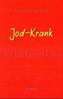 Jod-krank : der Jahrhundert-Irrtum