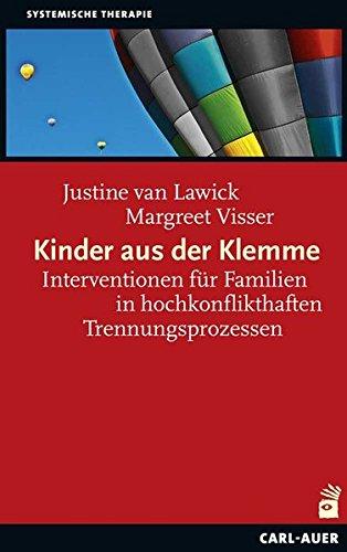 Kinder aus der Klemme: Interventionen für Familien in hochkonflikthaften Trennungen