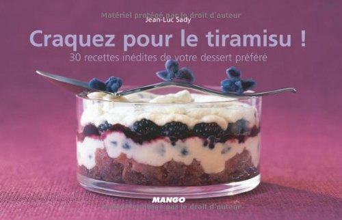 Craquez pour le tiramisu ! : 30 recettes inédites de votre dessert préféré