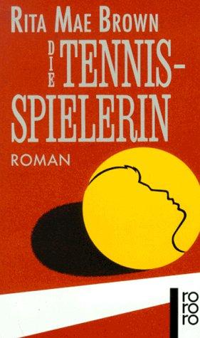 Die Tennisspielerin. Roman.