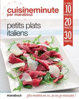 Petits plats italiens : 360 recettes en 10, 20 ou 30 minutes !