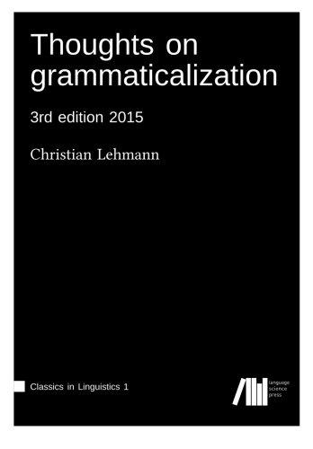 Thoughts on grammaticalization (Classics in Linguistics, Band 1)