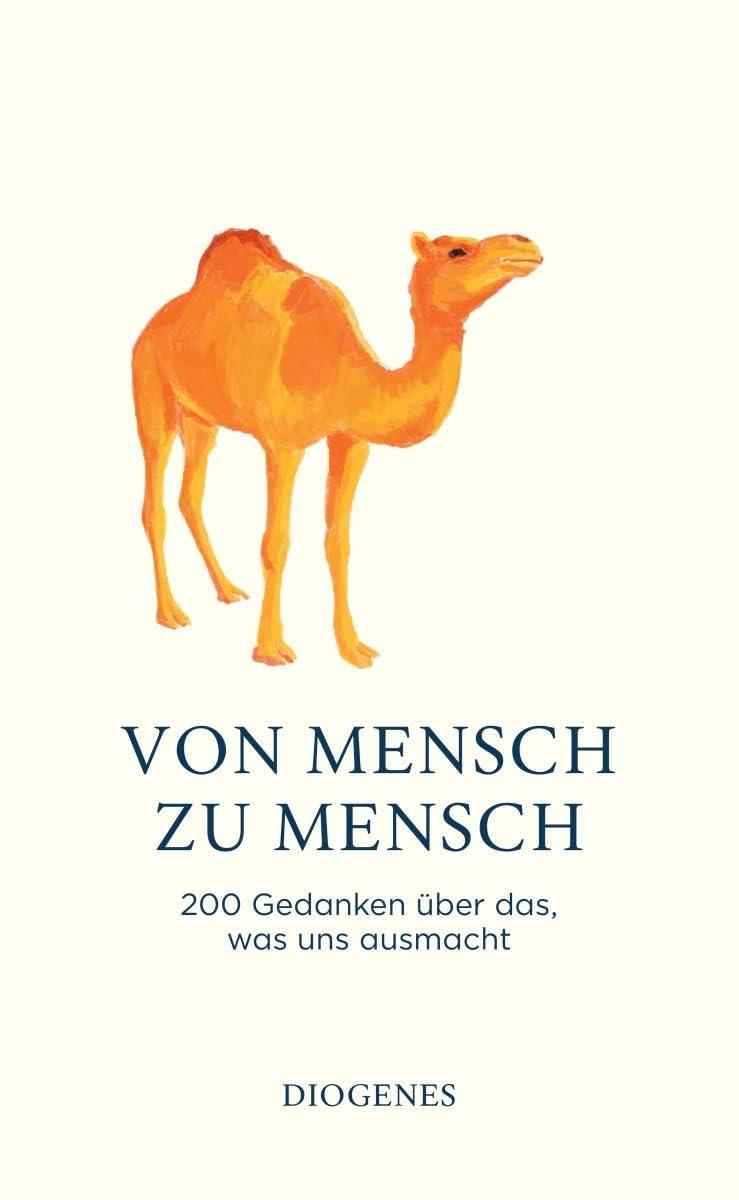 Von Mensch zu Mensch: 200 Gedanken über das, was uns ausmacht