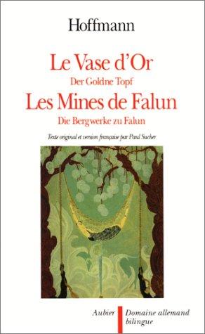 Le vase d'or. Der Goldne Topf. Les mines de Falun. Die Bergwerke zu Falun