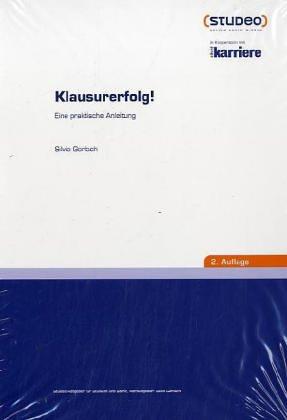 Klausurerfolg! - eine praktische Anleitung nach der Studeo Methode