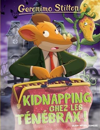 Geronimo Stilton. Vol. 55. Kidnapping chez les Ténébrax !