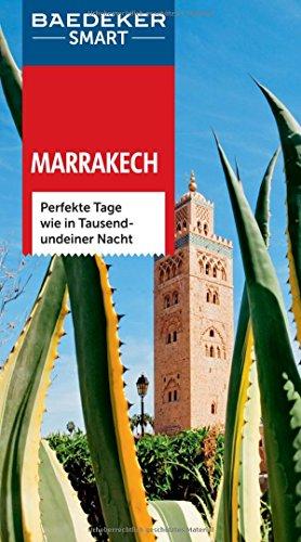 Baedeker SMART Reiseführer Marrakech: Perfekte Tage wie in Tausendundeiner Nacht