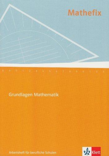 Mathefix. Arbeitsheft: Grundlagen Mathematik