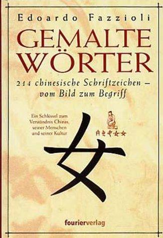 Gemalte Wörter - 214 chinesische Schriftzeichen - vom Bild zum Begriff