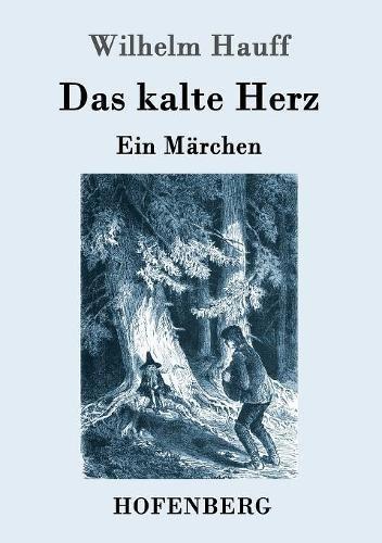 Das kalte Herz: Ein Märchen