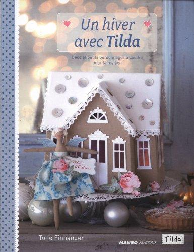 Un hiver avec Tilda : déco et petits personnages à coudre pour la maison