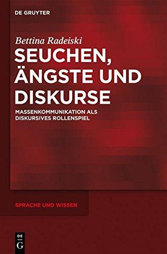 Seuchen, Ängste und Diskurse: Massenkommunikation als diskursives Rollenspiel (Sprache und Wissen (SuW), Band 5)