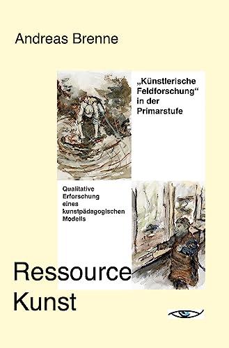 Ressource Kunst: "Künstlerische Feldforschung" in der Primarstufe