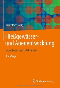 Fließgewässer- und Auenentwicklung: Grundlagen und Erfahrungen