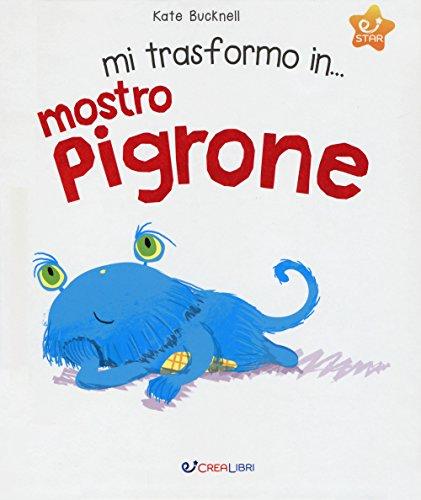 Mi trasformo in... mostro pigrone