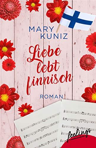 Liebe lebt finnisch: Roman (Finnisch-Trilogie, Band 2)